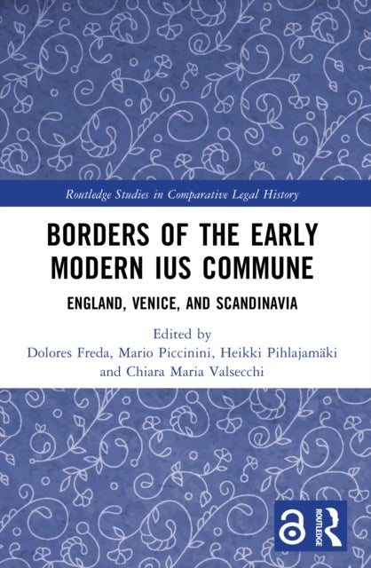 Borders of the Early Modern Ius Commune - England, Venice, and Scandinavia