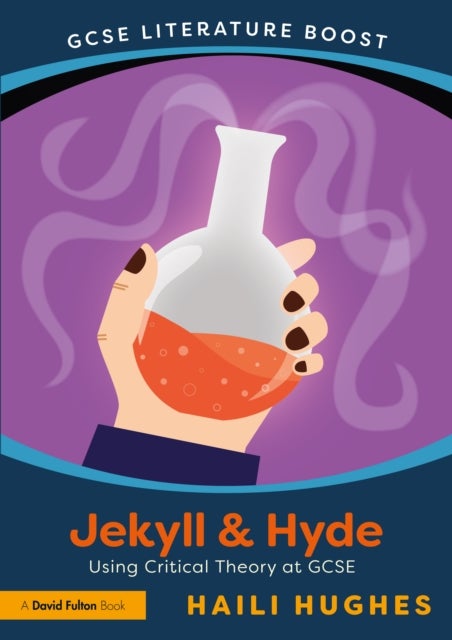 GCSE Literature Boost: Jekyll and Hyde - Using Critical Theory at GCSE