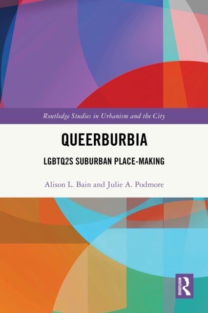 Queerburbia - LGBTQ2S Suburban Place-Making