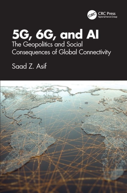 5G, 6G, and AI - The Geopolitics and Social Consequences of Global Connectivity