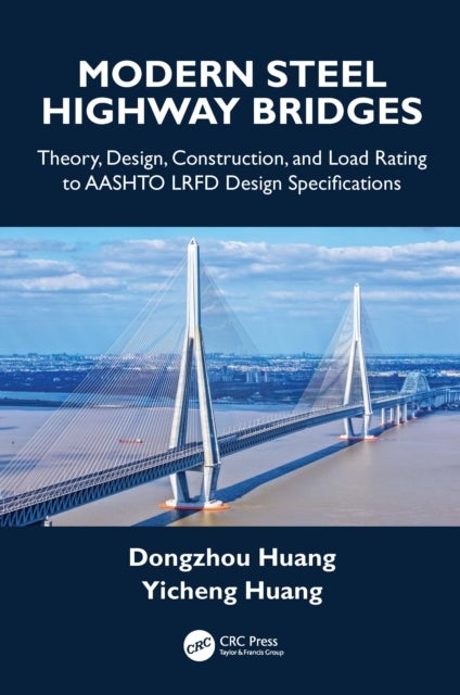 Modern Steel Highway Bridges - Theory, Design, Construction, and Load Rating to AASHTO LRFD Design Specifications