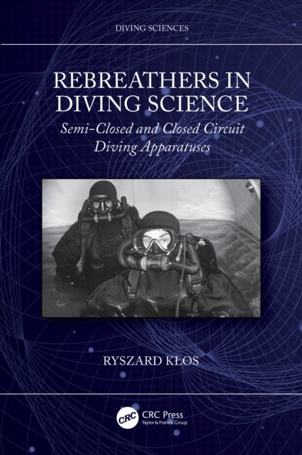 Rebreathers In Diving Science - Semi-Closed and Closed Circuit Diving Apparatuses