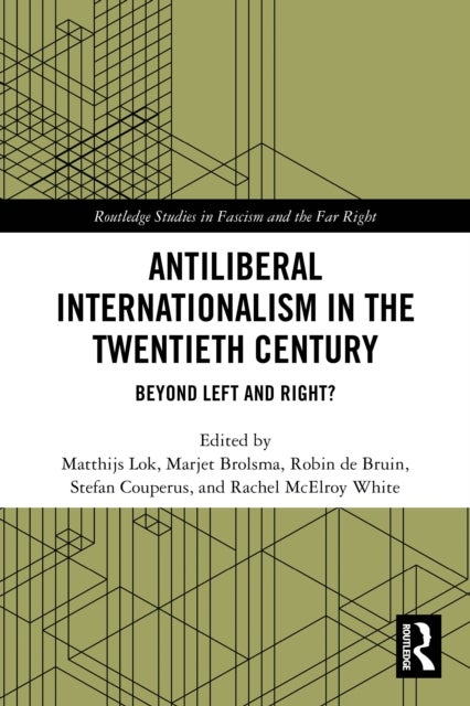 Antiliberal Internationalism in the Twentieth Century - Beyond Left and Right?