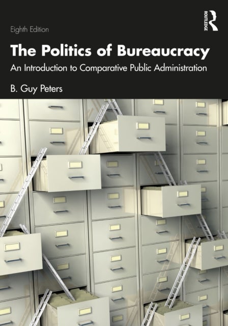 The Politics of Bureaucracy - An Introduction to Comparative Public Administration