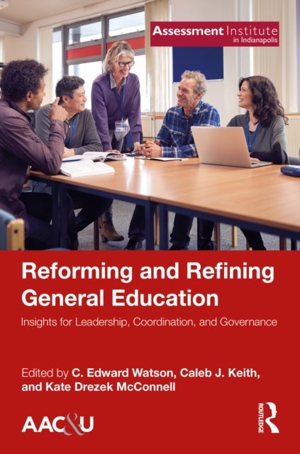 Reforming and Refining General Education - Insights for Leadership, Coordination, and Governance