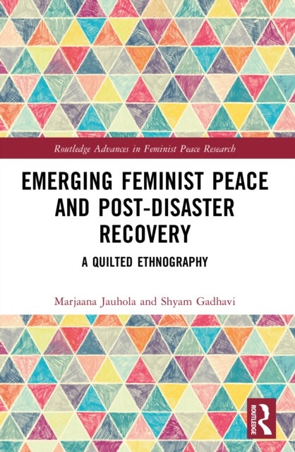 Emerging Feminist Peace from Below and Disaster Recovery - A Quilted Ethnography