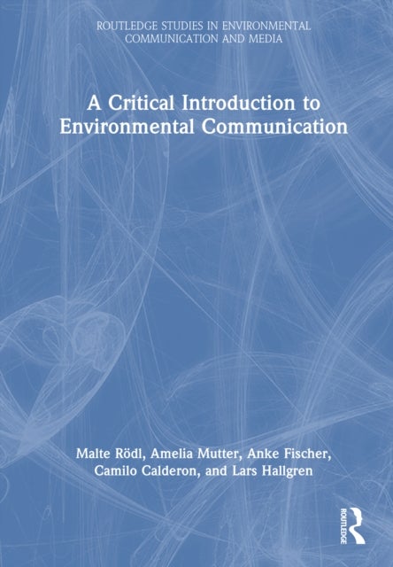 A Critical Introduction to Environmental Communication