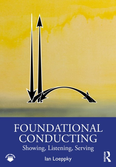 Foundational Conducting - Showing, Listening, Serving