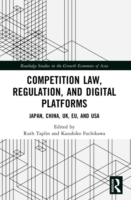 Competition Law, Regulation and Digital Platforms - Japan, China, UK, EU and USA