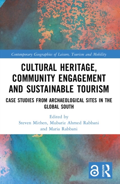 Cultural Heritage, Community Engagement and Sustainable Tourism - Case Studies from Archaeological Sites in the Global South