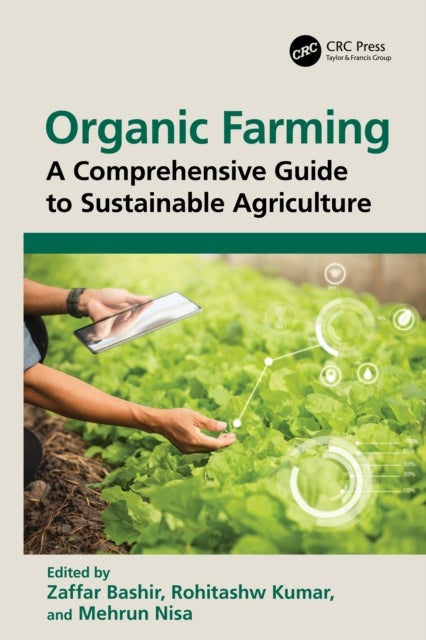 Organic Farming - A Comprehensive Guide to Sustainable Agriculture