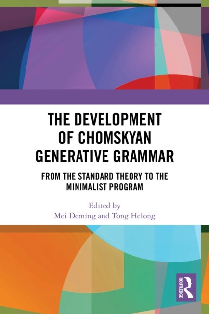 The Development of Chomskyan Generative Grammar - From the Standard Theory to the Minimalist Program