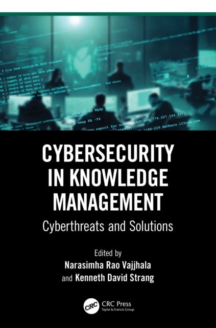 Cybersecurity in Knowledge Management - Cyberthreats and Solutions