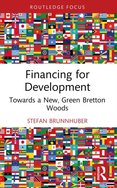 Financing for Development - Towards a New, Green Bretton Woods