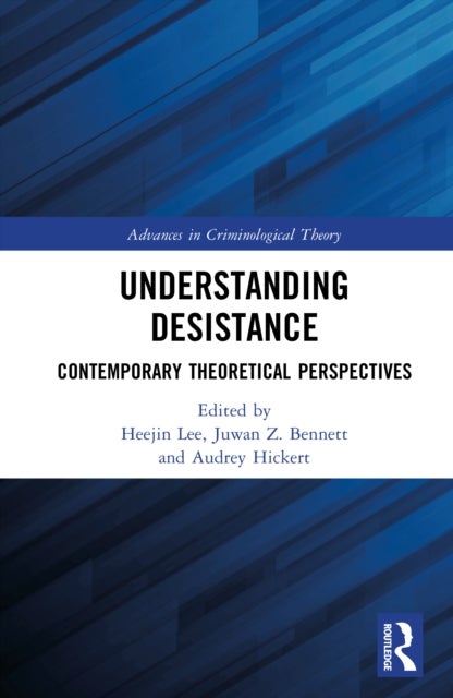 Understanding Desistance - Contemporary Theoretical Perspectives