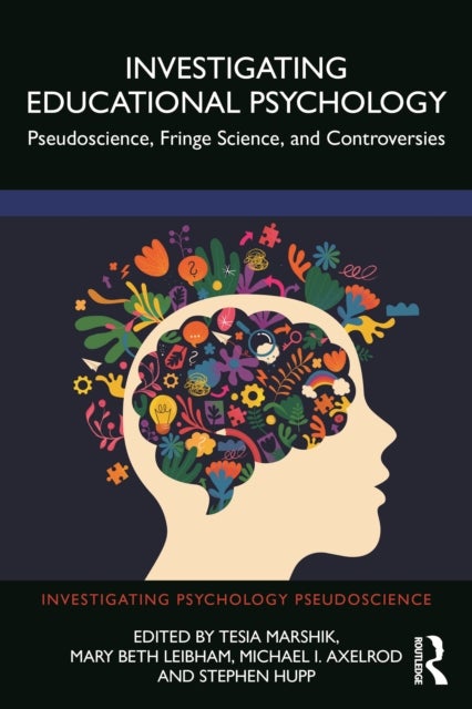 Investigating Educational Psychology - Pseudoscience, Fringe Science, and Controversies