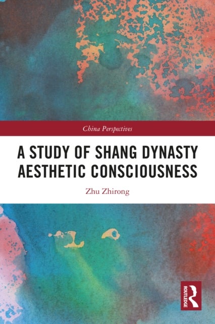 A Study of Shang Dynasty Aesthetic Consciousness
