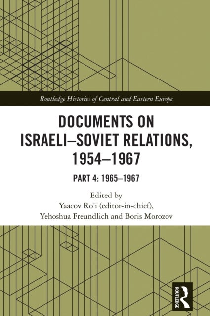 Documents on Israeli-Soviet Relations, 1954–1967 - Part 4: 1965–1967