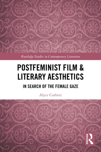 Postfeminist Film & Literary Aesthetics - In Search of the Female Gaze