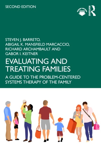 Evaluating and Treating Families - A Guide to the Problem-Centered Systems Therapy of the Family