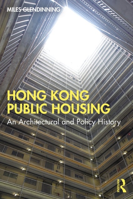 Hong Kong Public Housing - An Architectural and Policy History