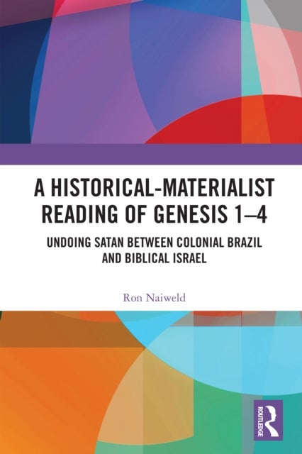 A Historical-Materialist Reading of Genesis 1-4 - Undoing Satan between Colonial Brazil and Biblical Israel