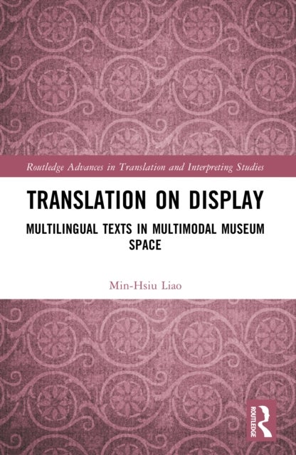 Translation on Display - Multilingual Texts in Multimodal Museum Space