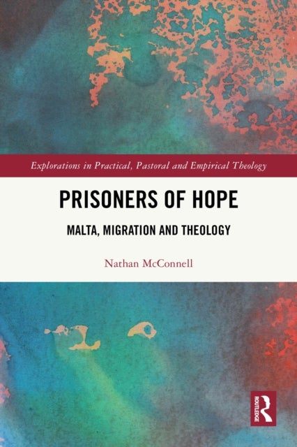 Prisoners of Hope - Malta, Migration and Theology
