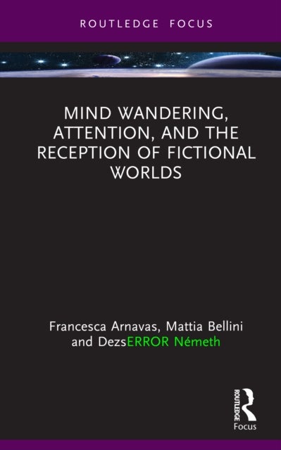 Mind Wandering, Attention, and the Reception of Fictional Worlds