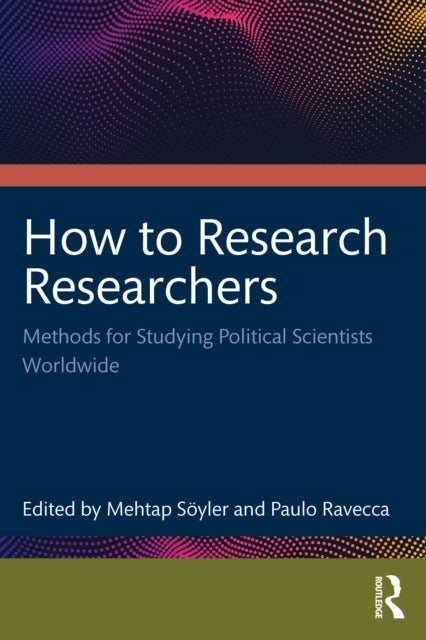 How to Research Researchers - Methods for Studying Political Scientists Worldwide