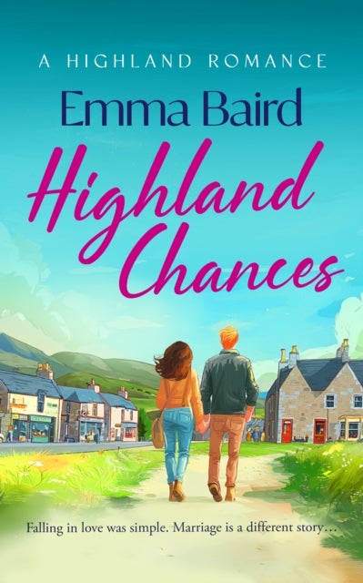 Highland Chances - A heart-warming romantic comedy about love, community and life in the Scottish Highlands