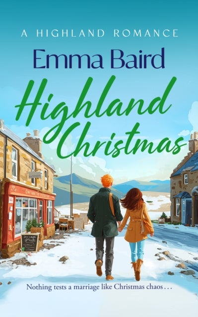 Highland Christmas - A festive, feel-good romantic comedy set in a cosy Scottish Highland village