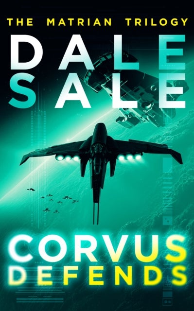 Corvus Defends - The Matrian Trilogy Book 3
