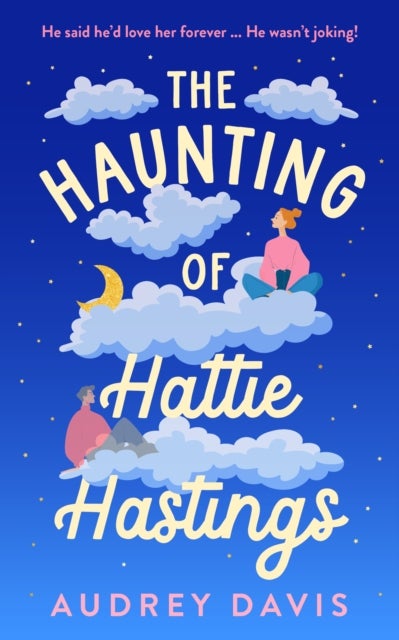 The Haunting of Hattie Hastings - A heartwarming romantic comedy with a ghostly twist.