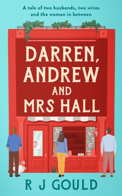Darren, Andrew and Mrs Hall - A sharp, warm, and funny tale of marriage and midlife reinvention