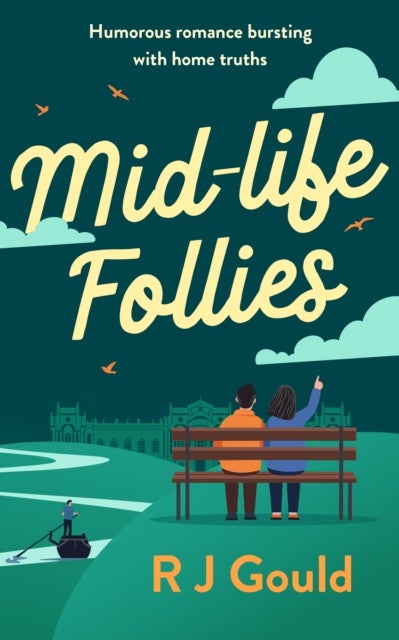 Mid-life follies - Humorous romance bursting with home truths