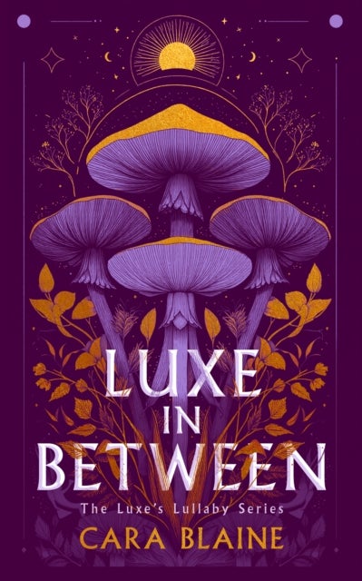 Luxe in Between - A Slow-Burn Why Choose Romantasy Trilogy