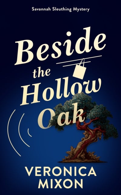 Beside the Hollow Oak - A Savannah Sleuth Mystery