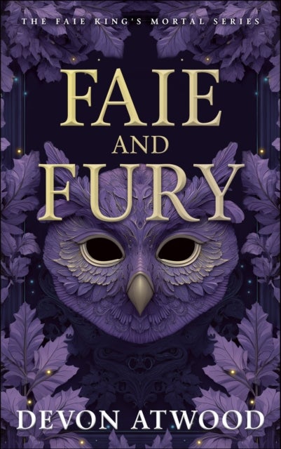 Faie and Fury - The Faie King's Mortal: Book 1