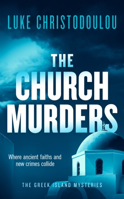 The Church Murders - A Gripping Crime Thriller Set Under the Greek Sun