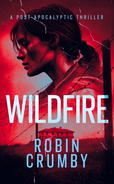 Wildfire - The Post-Pandemic Survival Thriller