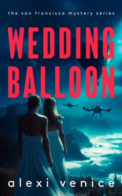 Wedding Balloon - A Legal Crime Thriller with a Slow-Burn Romance