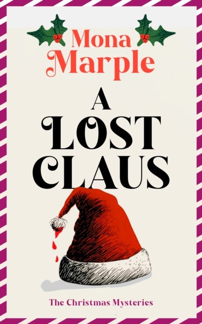 A Lost Claus - A festive Christmas cozy mystery set in a winter wonderland
