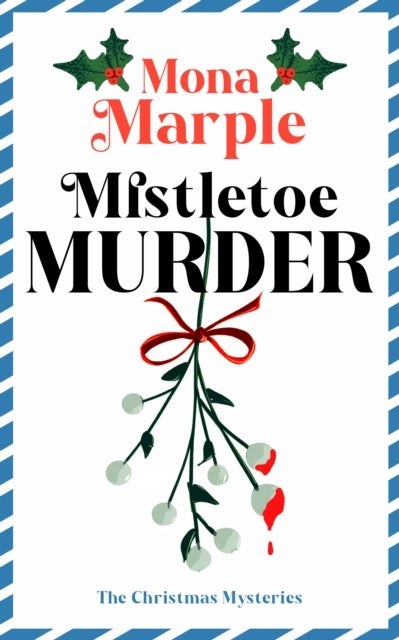 Mistletoe Murder - A festive Christmas cozy mystery set in a winter wonderland