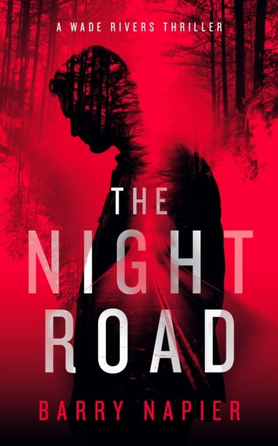 The Night Road - A Rural Noir Crime Thriller