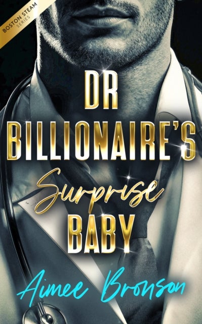 Doctor Billionaire's Surprise Baby - A Brother's Best Friend Fake Relationship Romance