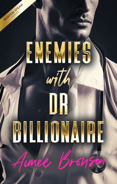 Enemies with Dr. Billionaire - An Enemies to Lovers Second Chance Romance
