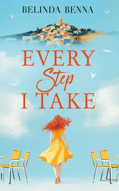 Every Step I Take - A Moving Story of Love and the Courage to Begin Again