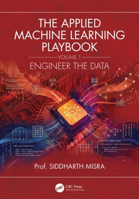 The Applied Machine Learning Playbook - Engineer the Data