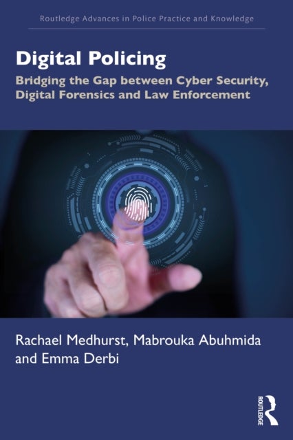Digital Policing - Bridging the Gap between Cyber Security, Digital Forensics and Law Enforcement